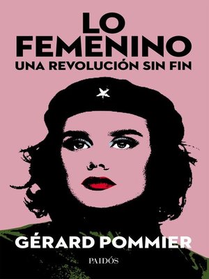 cover image of Lo femenino, una revolución sin fin